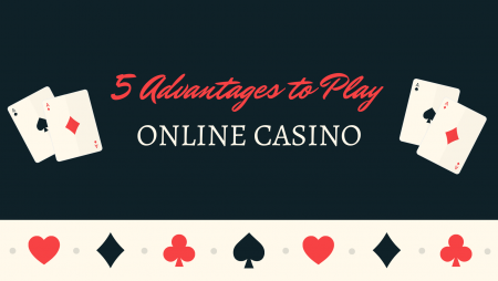 5 Advantages of Playing in Online Casinos